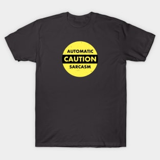 Automatic Sarcasm T-Shirt